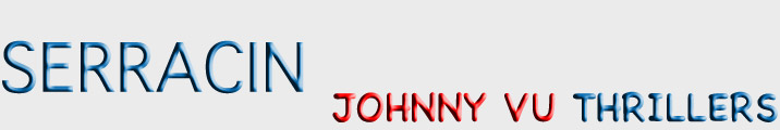 Serracin Thriller - Johnny Vu Thrillers